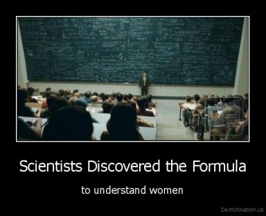 demotivation.us_Scientists-Discovered-the-Formula-to-understand-women
